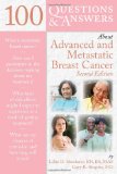 100 Questions & Answers About Advanced & Metastatic Breast Cancer