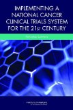 Implementing a National Cancer Clinical Trials System for the 21st Century: Workshop Summary