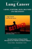Lung Cancer: Causes, Symptoms, Signs, Diagnosis, Treatments, Stages Of Lung Cancer – Revised Edition – Illustrated by S. Smith