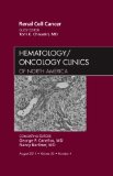 Renal Cell Cancer, An Issue of Hematology/Oncology Clinics of North America, 1e (The Clinics: Internal Medicine)
