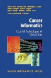 Cancer Informatics: Essential Technologies for Clinical Trials (Health Informatics)