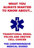 What You Always Wanted To Know About Transitional Cell Cancer of the Renal Pelvis and Ureter