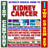21st Century Ultimate Medical Guide to Kidney (Renal Cell) Cancer – Authoritative, Practical Clinical Information for Physicians and Patients, Treatment Options (Two CD-ROM Set)