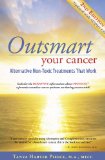 Outsmart Your Cancer: Alternative Non-Toxic Treatments That Work (Second Edition) – With Audio CD Transcript