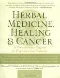 Herbal Medicine, Healing & Cancer: A Comprehensive Program for Prevention and Treatment