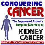 2009 Conquering Cancer – The Empowered Patient’s Complete Reference to Kidney (Renal Cell) Cancer – Diagnosis, Treatment Options, Prognosis (Two CD-ROM Set)