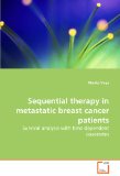 Sequential therapy in metastatic breast cancer patients: Survival analysis with time dependent covariates